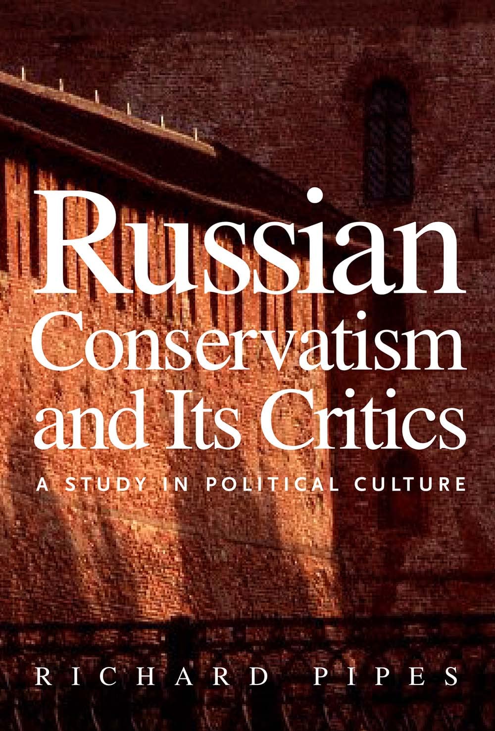 Russian Conservatism And Its Critics: A Study In Political Culture