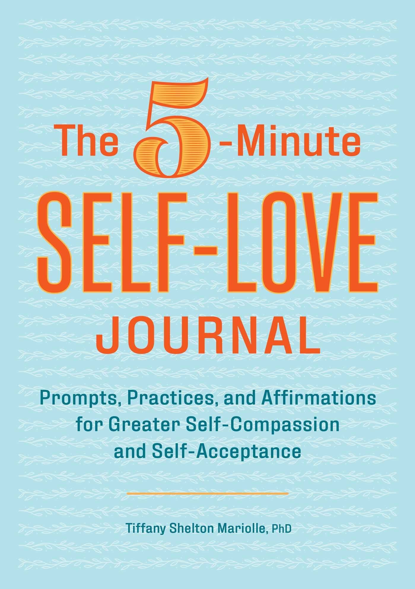 The 5Minute Selflove Journal: Prompts, Practices, And Affirmations For Greater Selfcompassion And Selfacceptance,Used