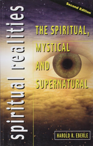 Spiritual Realities, Volume 15: The Spiritual, Mystical and Supernatural