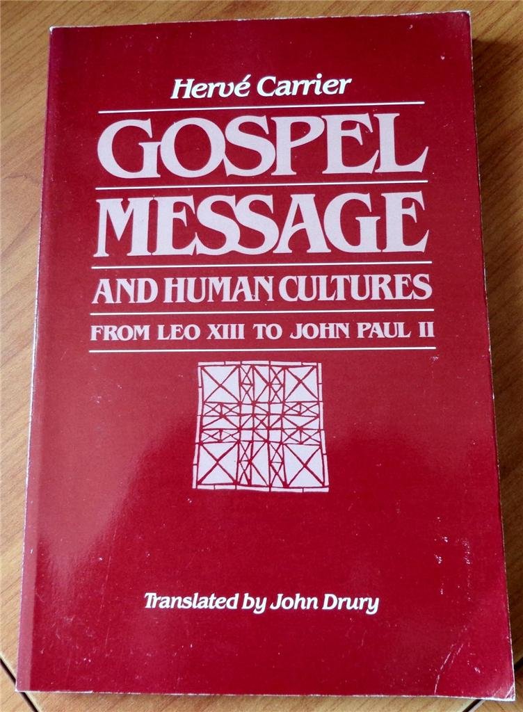 Gospel Message and Human Cultures: From Leo Xiii to John Paul II (Institute for World Concerns Series) (English and French Editi,Used