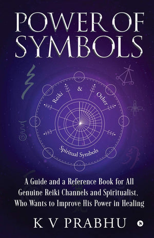 Power of Symbols: Reiki & Other Spiritual Symbols: Reiki & Other Spiritual Symbols,Used