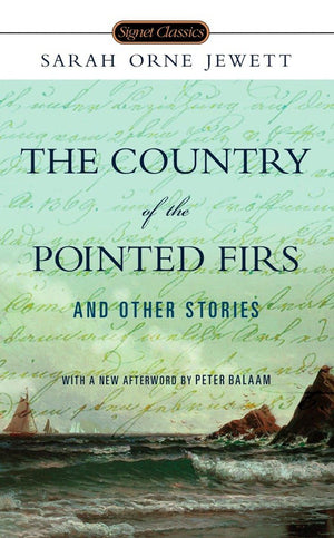 The Country of the Pointed Firs and Other Stories (Signet Classics),Used
