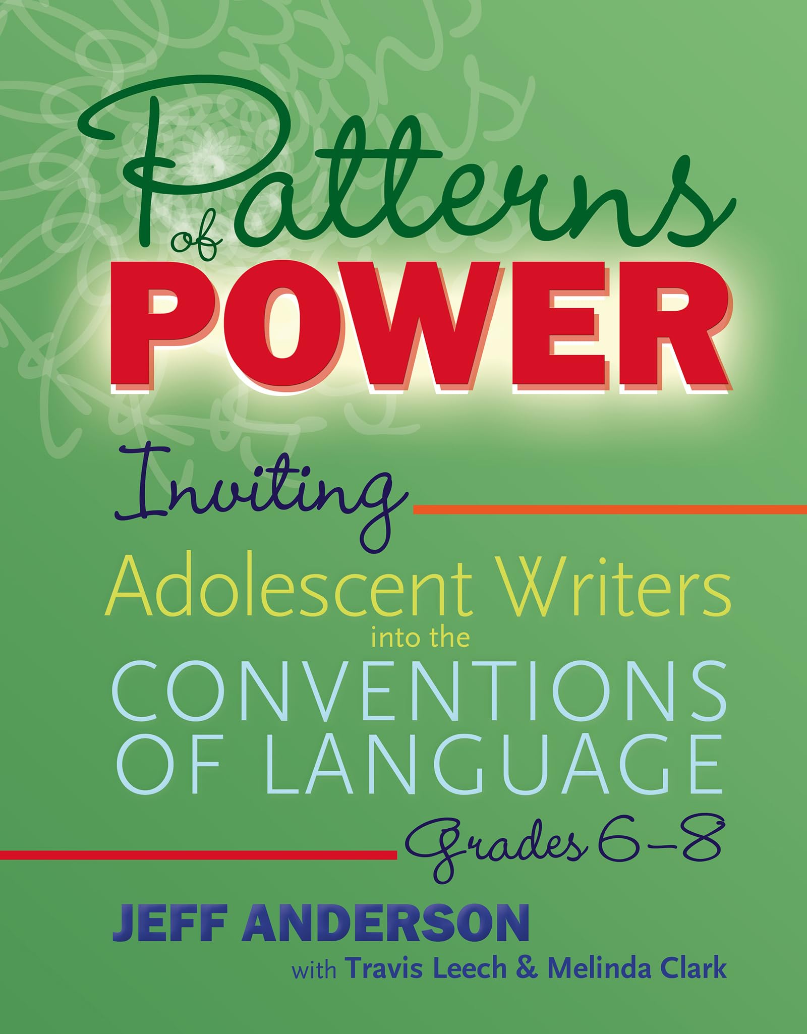 Patterns of Power, Grades 68: Inviting Adolescent Writers into the Conventions of Language (Pathways of Politics),New