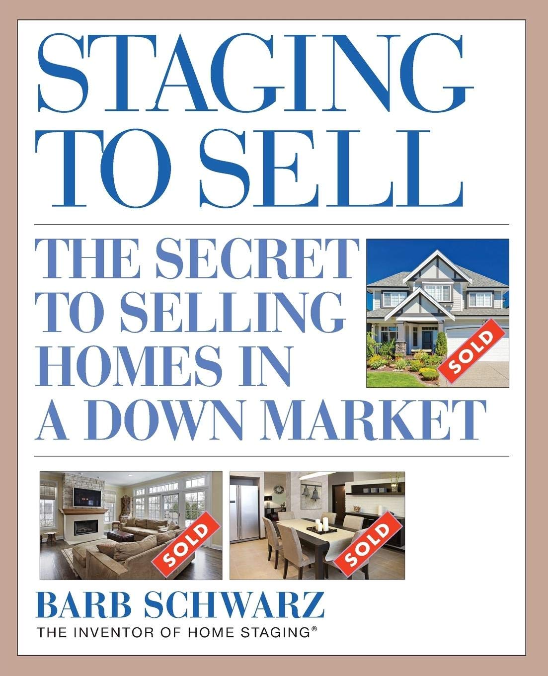 Staging to Sell: The Secret to Selling Homes in a Down Market,Used