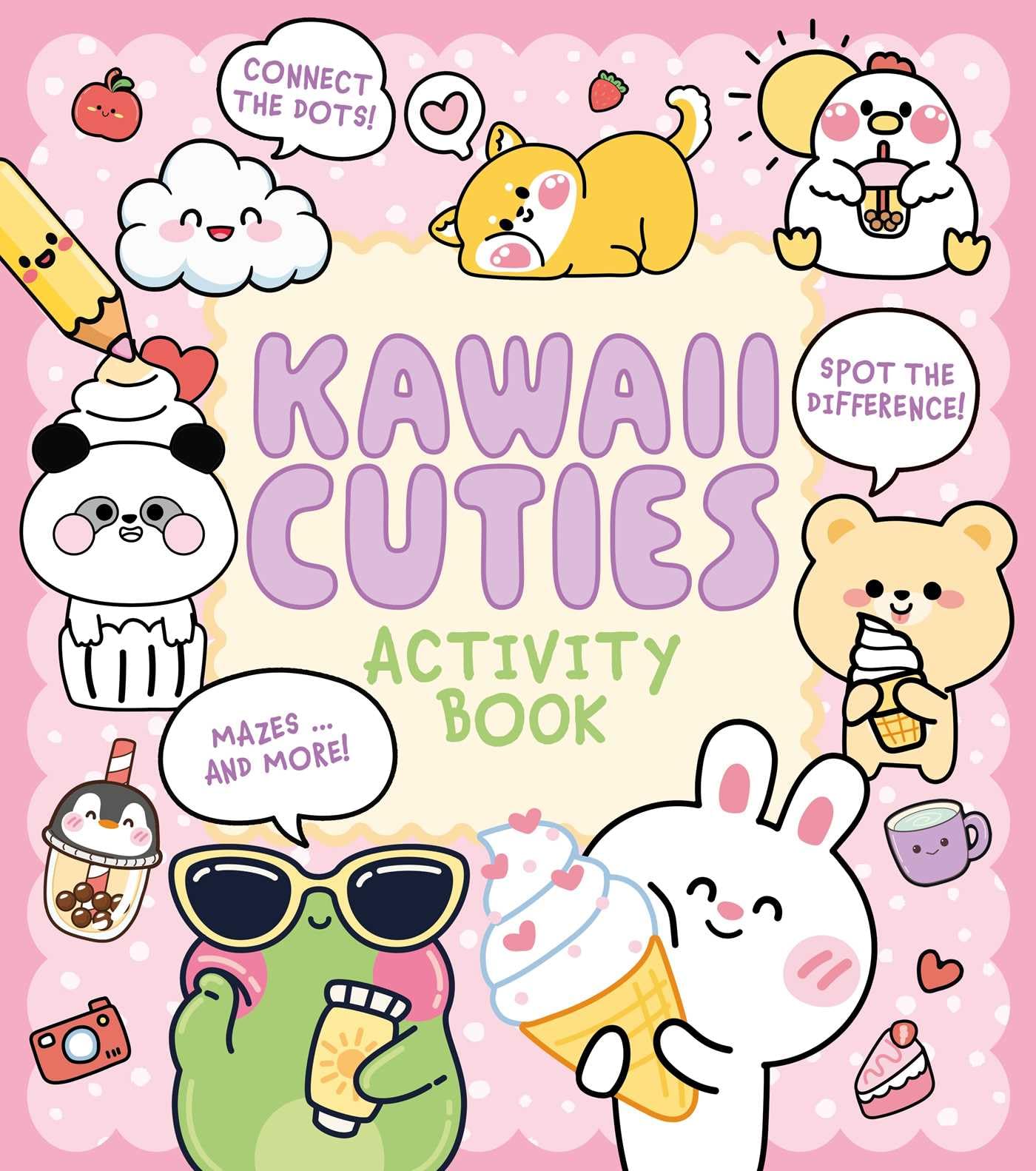 Kawaii Cuties Activity Book: Connect The Dots, Spot The Difference, Mazes ... And More! (Cozy Time)