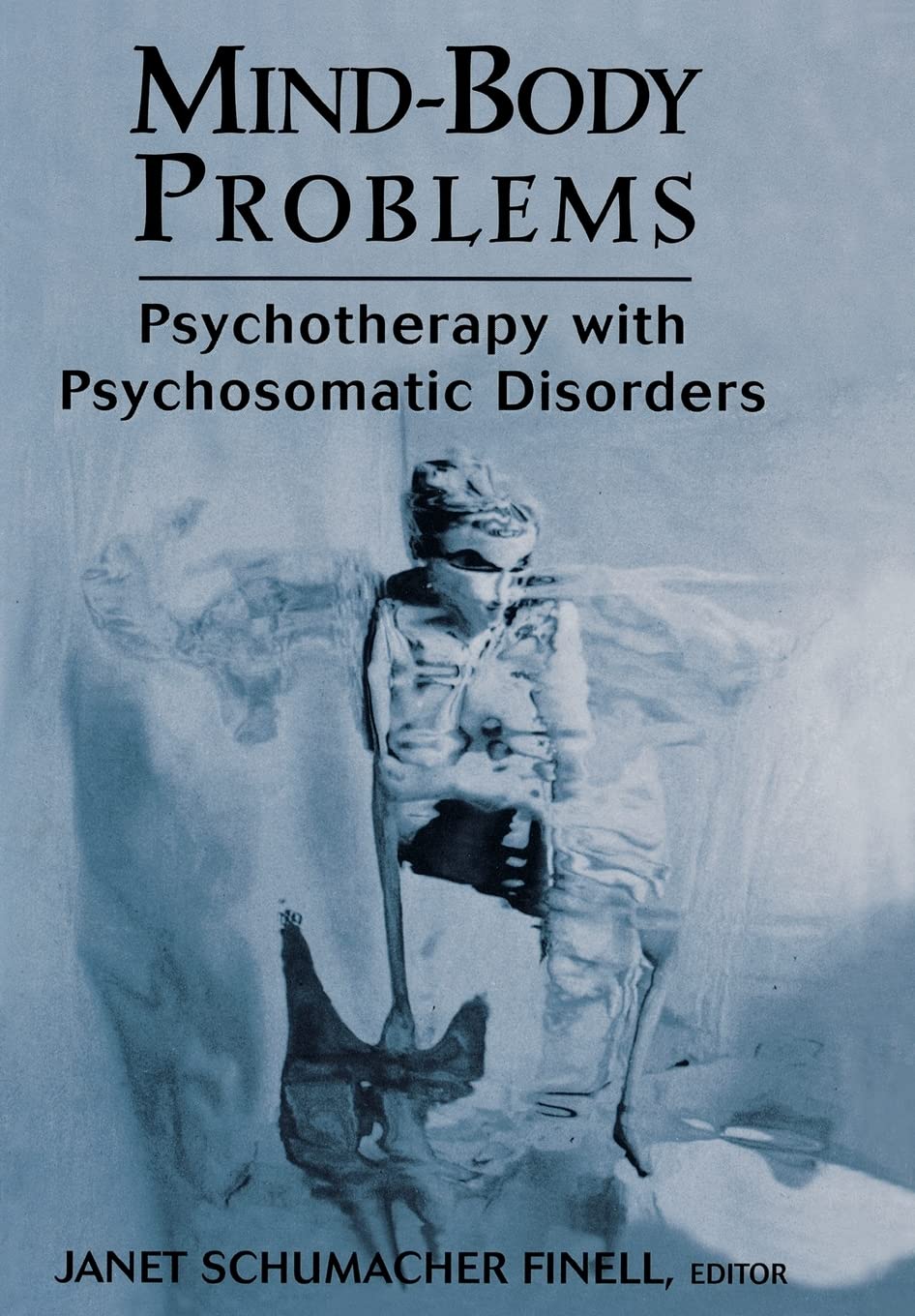 Mindbody Problems: Psychotherapy With Psychosomatic Disorders