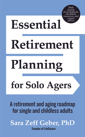 Essential Retirement Planning for Solo Agers: A Retirement and Aging Roadmap for Single and Childless Adults (Retirement Plannin,New