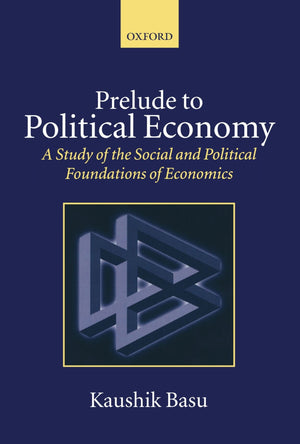 Prelude to Political Economy: A Study of the Social and Political Foundations of Economics,Used