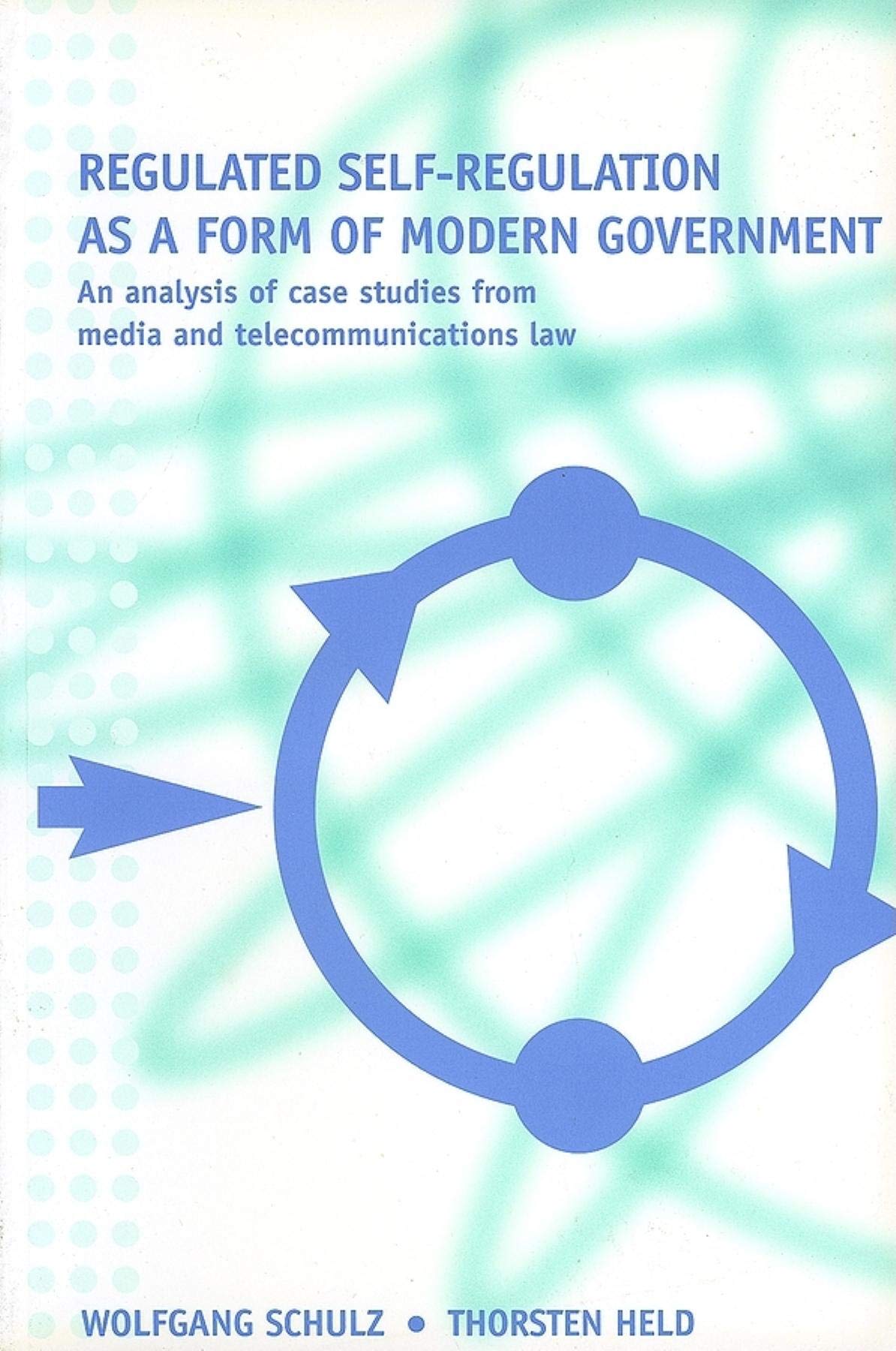 Regulated SelfRegulation as a Form of Modern Government: A Comparative Analysis with Case Studies from Media and DESCRIPTION: T,Used