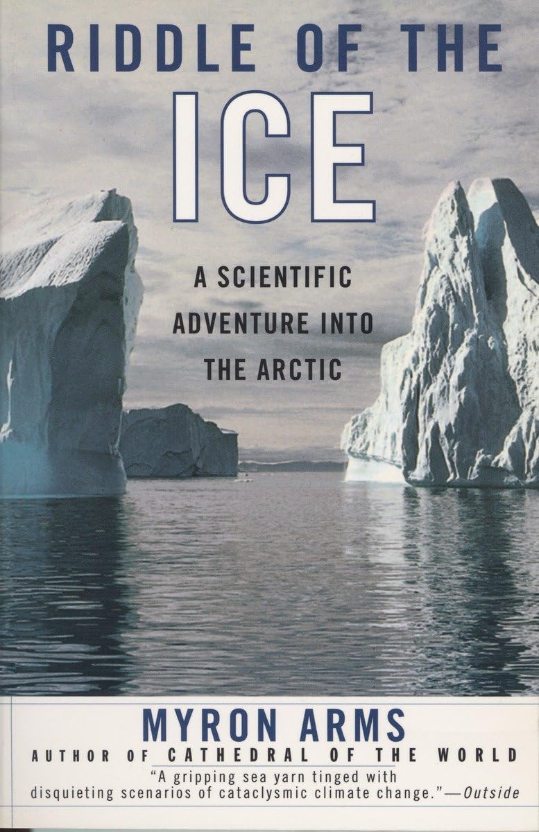 Riddle Of The Ice: A Scientific Adventure Into The Arctic,Used