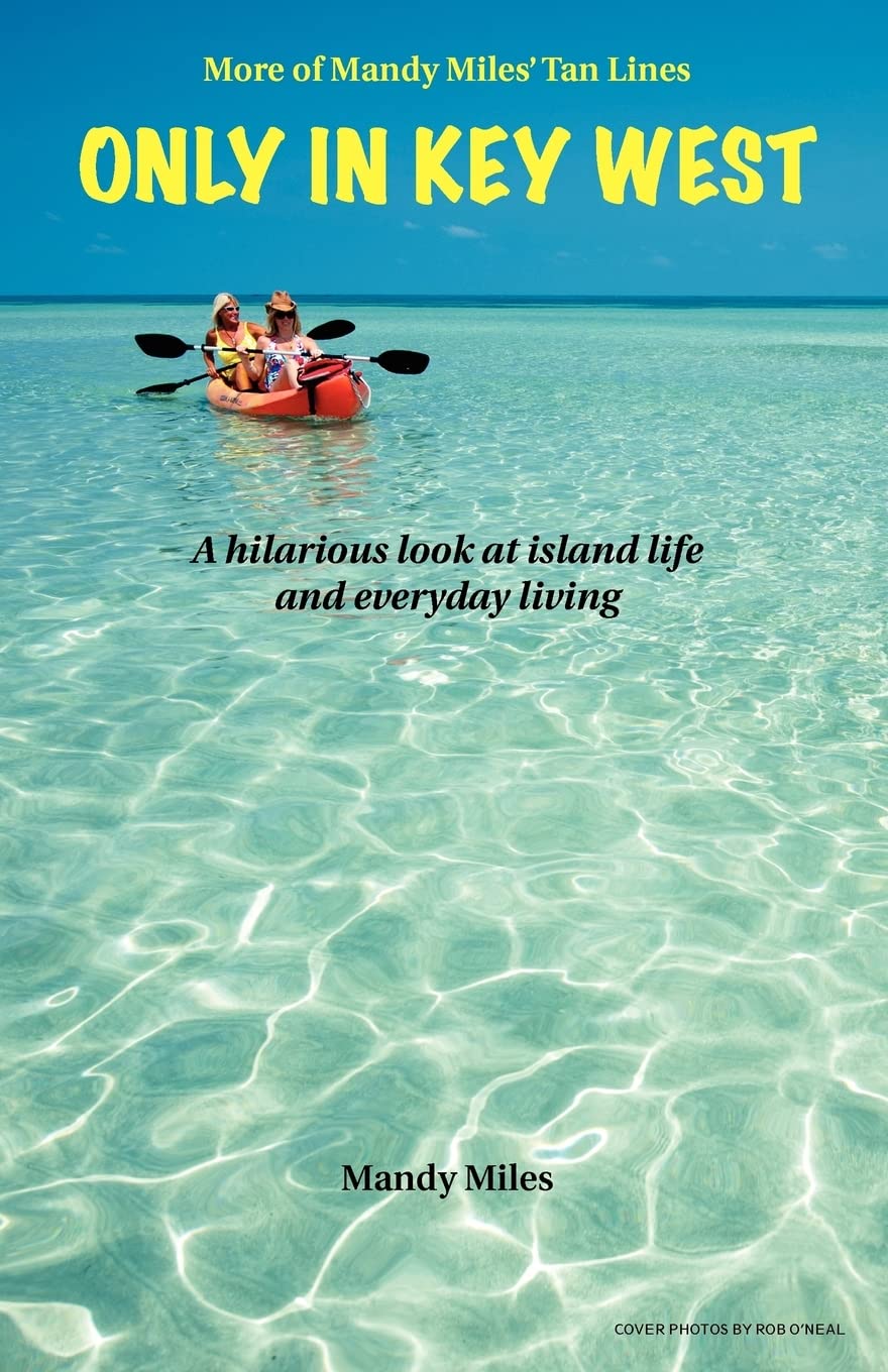 More Of Mandy Miles' Tan Lines: Only In Key West: A Hilarious Look At Island Living And Life In General,Used