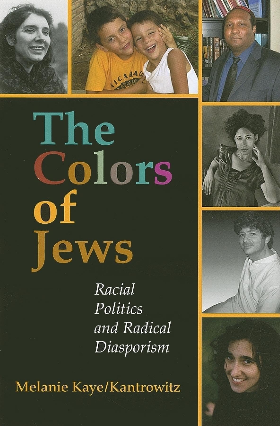 The Colors Of Jews: Racial Politics And Radical Diasporism,New