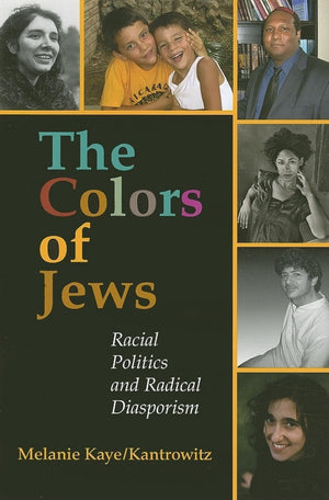 The Colors of Jews: Racial Politics and Radical Diasporism,Used