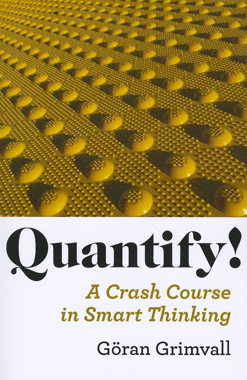 Quantify!: A Crash Course In Smart Thinking-used