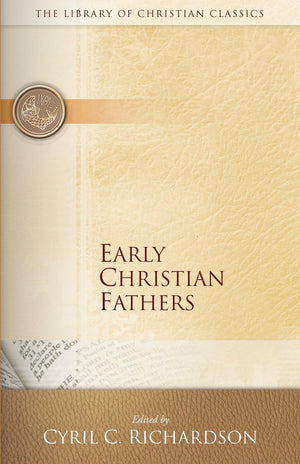 Early Christian Fathers (The Library Of Christian Classics)
