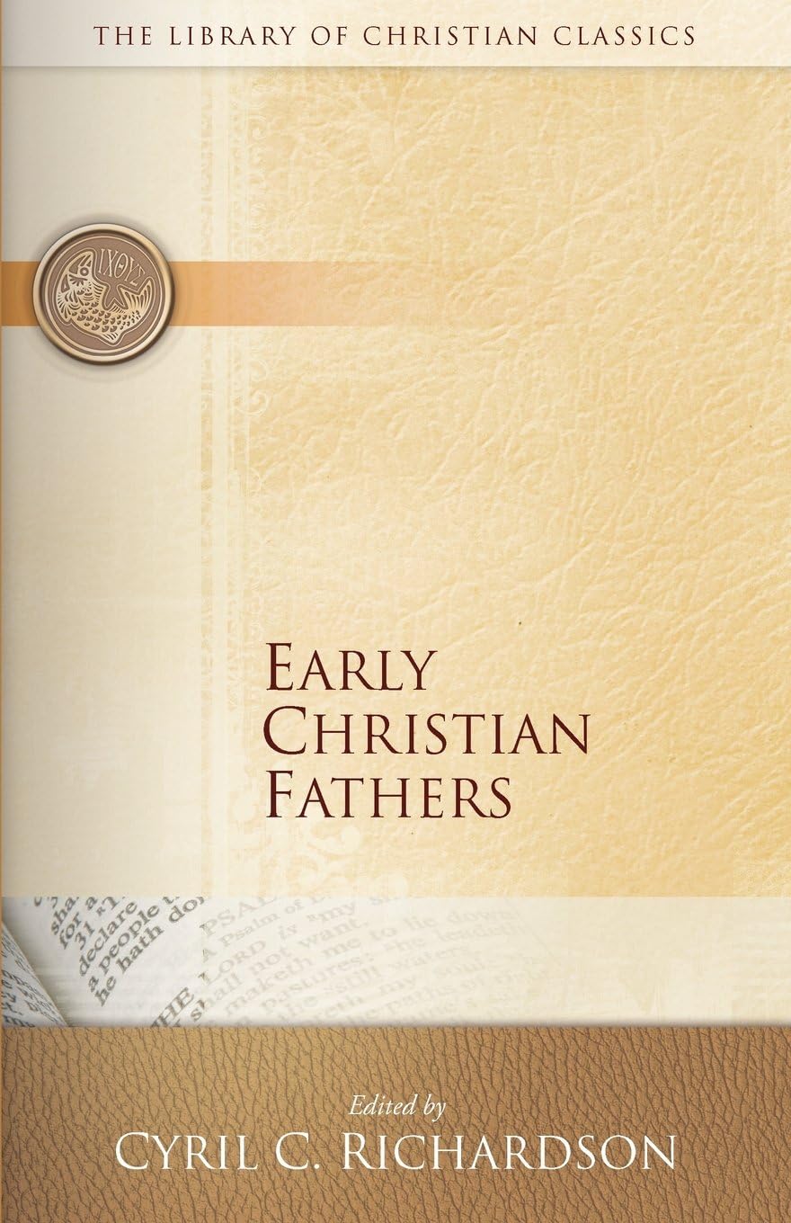 Early Christian Fathers (The Library Of Christian Classics)