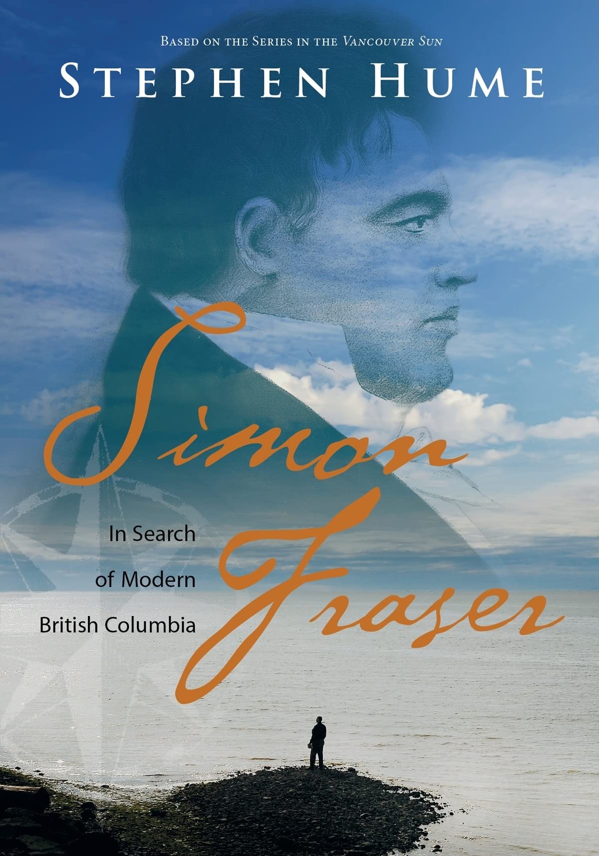 Simon Fraser: In Search of Modern British Columbia,Used