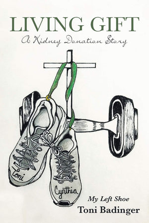 Living Gift: A Kidney Donation Story: My Left Shoe,Used
