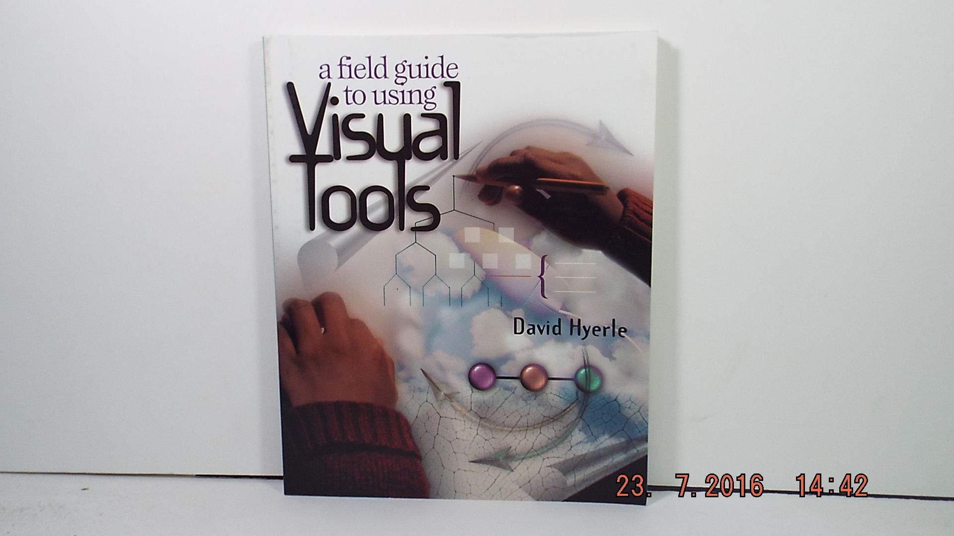 A Field Guide To Using Visual Tools,New