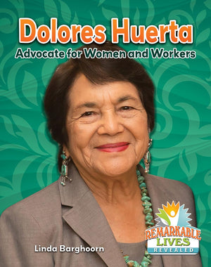 Dolores Huerta: Advocate for Women and Workers (Remarkable Lives Revealed),Used