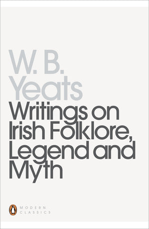 Writings on Irish Folklore, Legend, and Myth (Penguin TwentiethCentury Classics),New