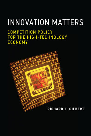 Innovation Matters: Competition Policy for the HighTechnology Economy