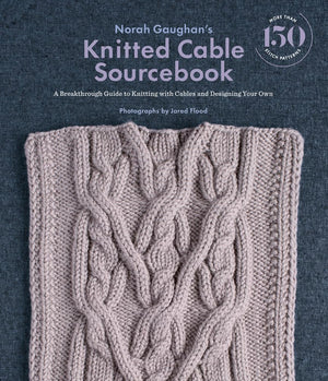 Norah Gaughans Knitted Cable Sourcebook: A Breakthrough Guide to Knitting with Cables and Designing Your Own,Used