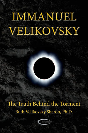 Immanuel Velikovsky: The Truth Behind The Torment,Used