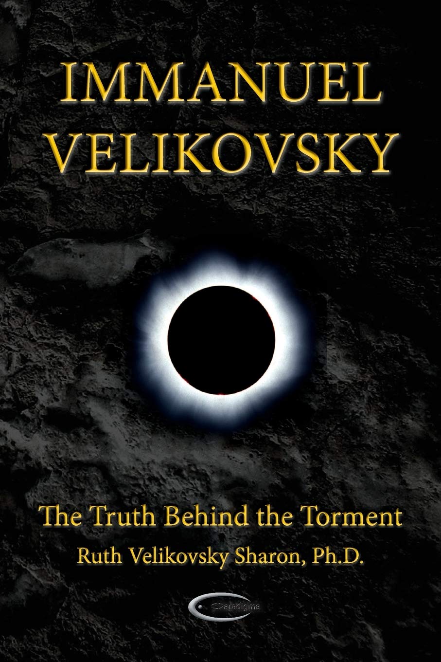 Immanuel Velikovsky: The Truth Behind The Torment,Used