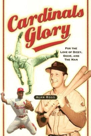 Cardinals Glory: For the Love of Dizzy, Ozzie, and the Man,Used