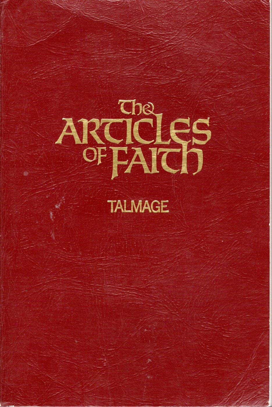 A Study Of The Articles Of Faith: Being A Consideration Of The Principal Doctrines Of The Church Of Jesus Christ Of Latterday S,Used