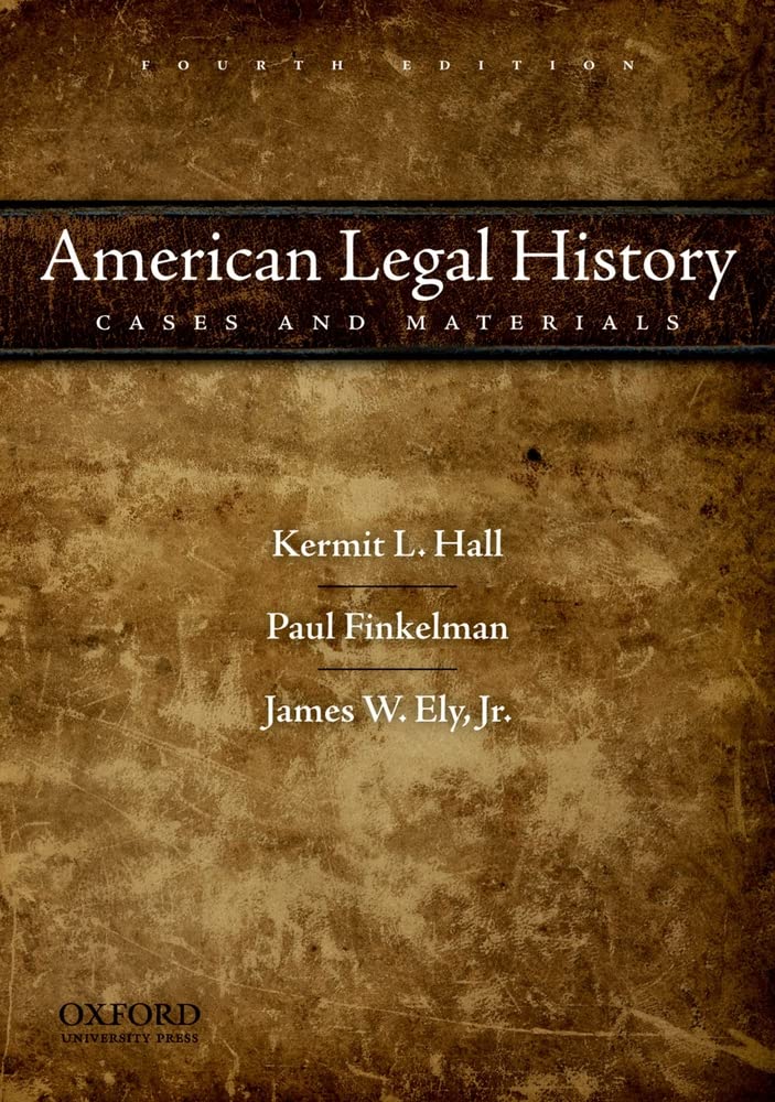 American Legal History: Cases And Materials, 4Th Edition,Used