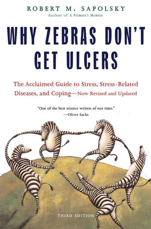 Why Zebras Don't Get Ulcers, Third Edition,Used