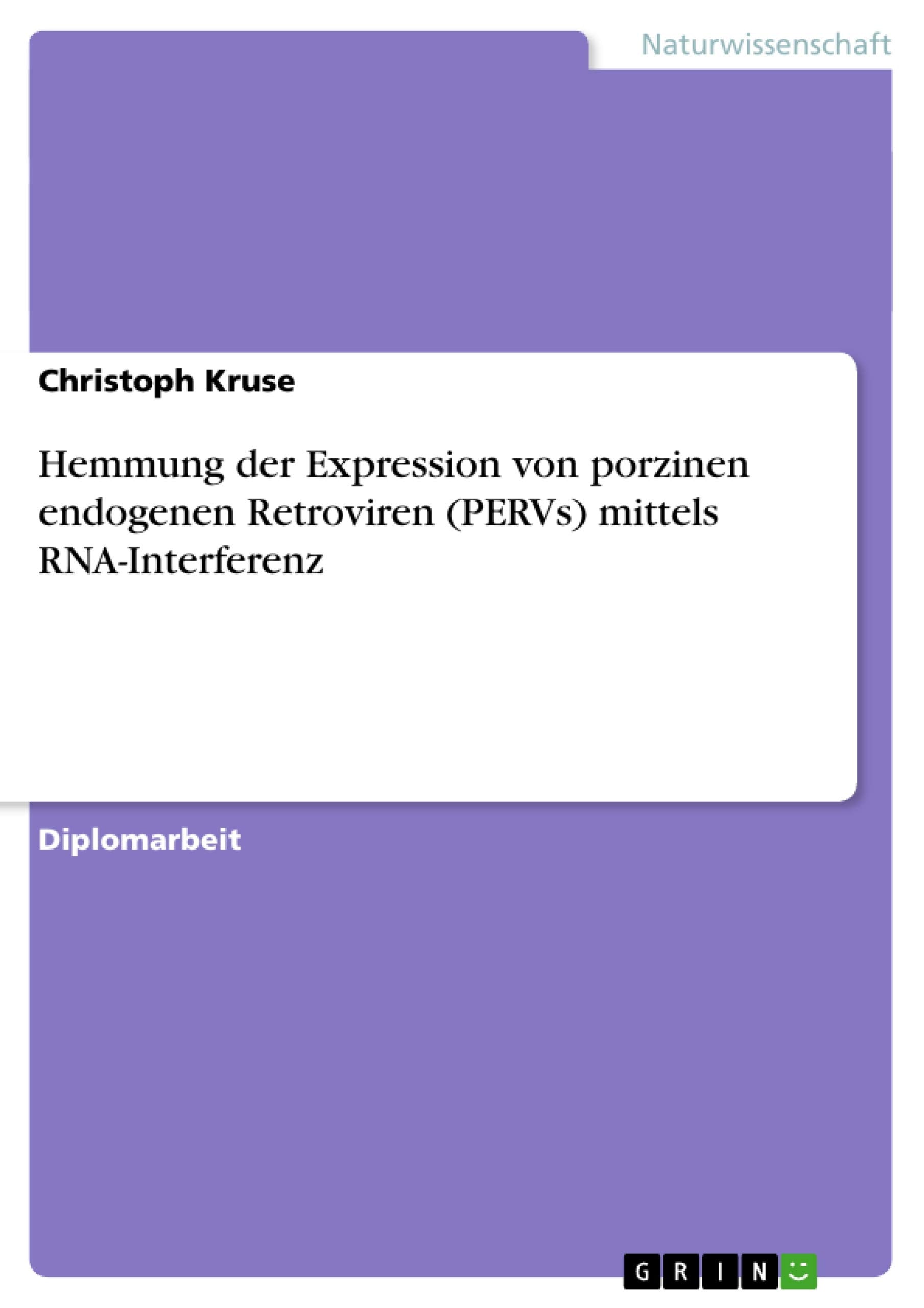 Hemmung der Expression von porzinen endogenen Retroviren (PERVs) mittels RNAInterferenz (German Edition),Used