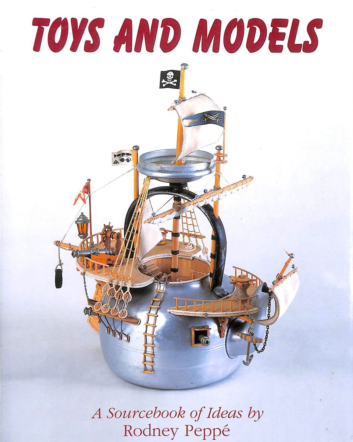 Toys And Models: A Sourcebook Of Ideas,Used