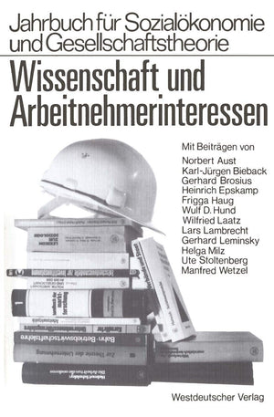 Wissenschaft und Arbeitnehmerinteressen (Jahrbuch fr Sozialkonomie und Gesellschaftstheorie) (German Edition),Used
