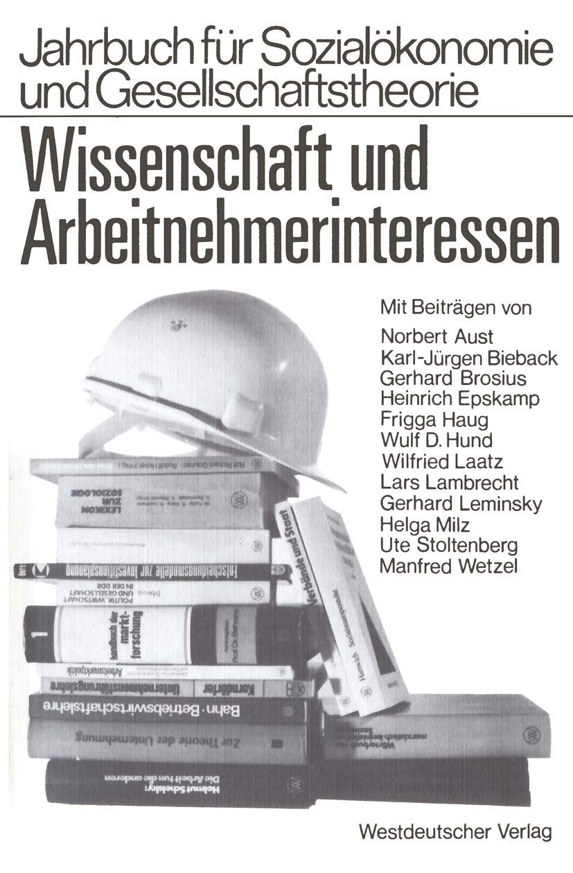 Wissenschaft und Arbeitnehmerinteressen (Jahrbuch fr Sozialkonomie und Gesellschaftstheorie) (German Edition),Used