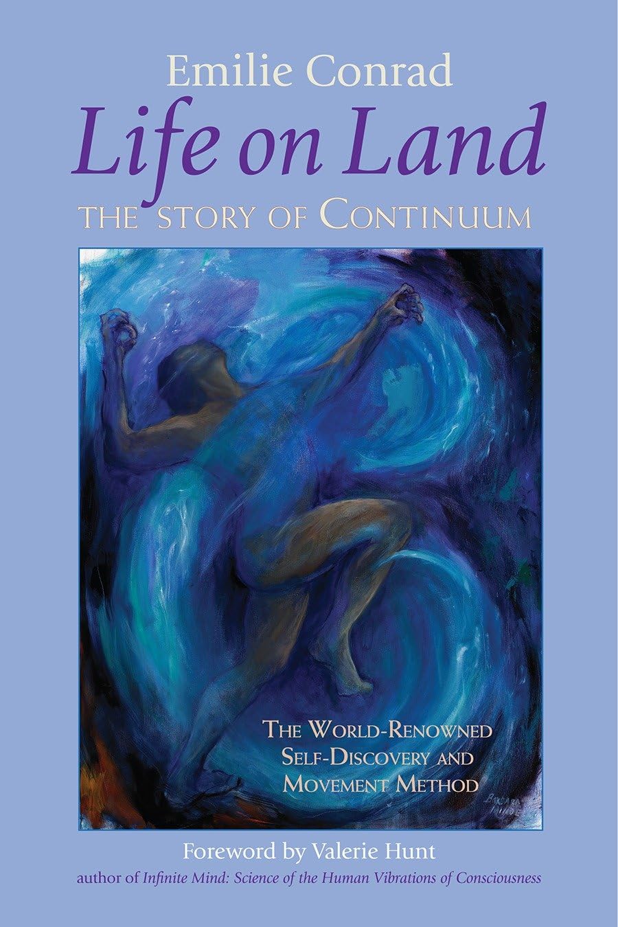 Life on Land: The Story of Continuum, the WorldRenowned SelfDiscovery and Movement Method,Used