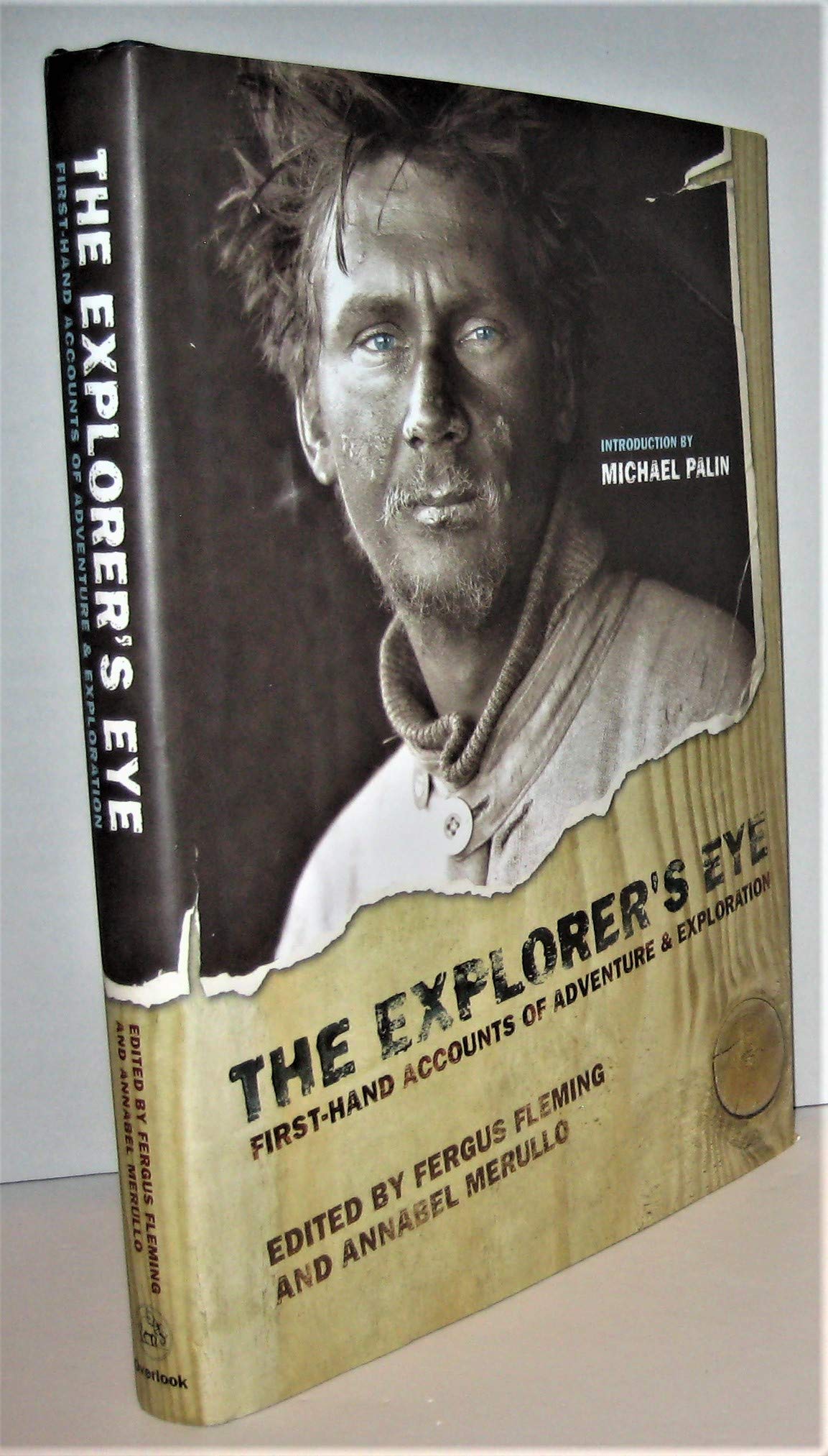 The Explorer'S Eye: Firsthand Accounts Of Adventure And Exploration
