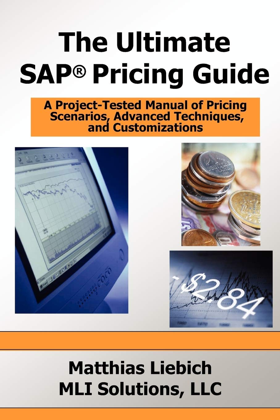 The Ultimate SAP Pricing Guide: How to Use SAP's Condition Technique in Pricing, Free Goods, Rebates and Much More,New
