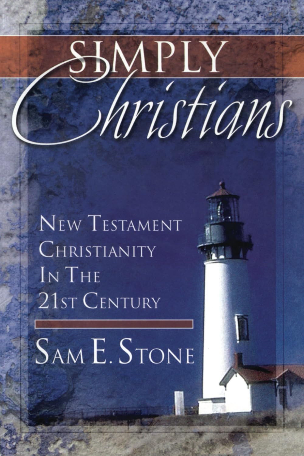 Simply Christians: New Testament Christianity in the 21st Century,Used