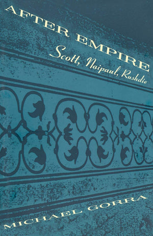 After Empire: Scott, Naipaul, Rushdie,Used