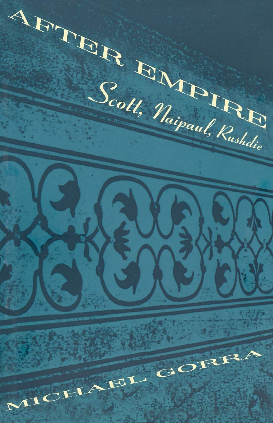 After Empire: Scott, Naipaul, Rushdie,Used