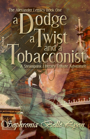 A Dodge, a Twist, and a Tobacconist: A Steampunk Literary Tribute Adventure (Alexander Legacy),Used