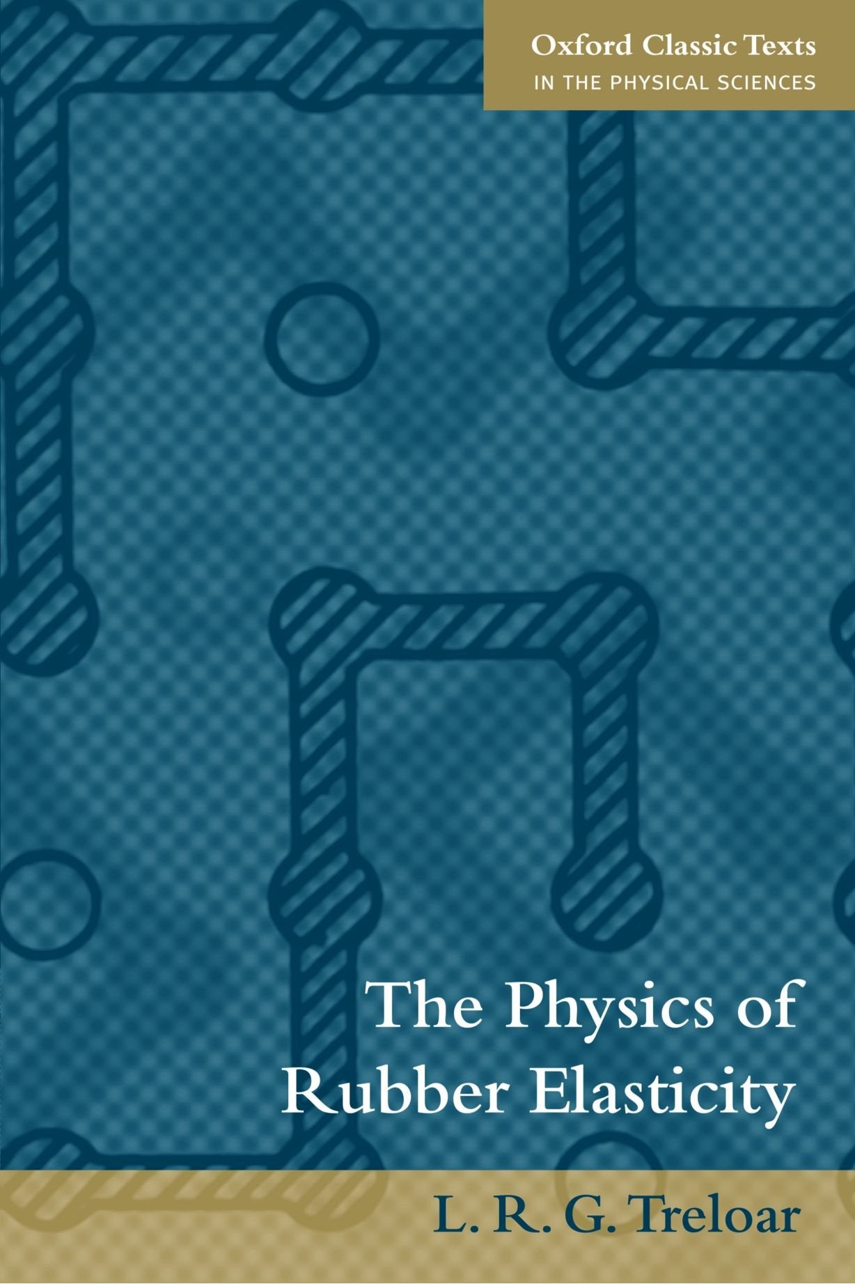 The Physics of Rubber Elasticity (Oxford Classic Texts in the Physical Sciences),Used