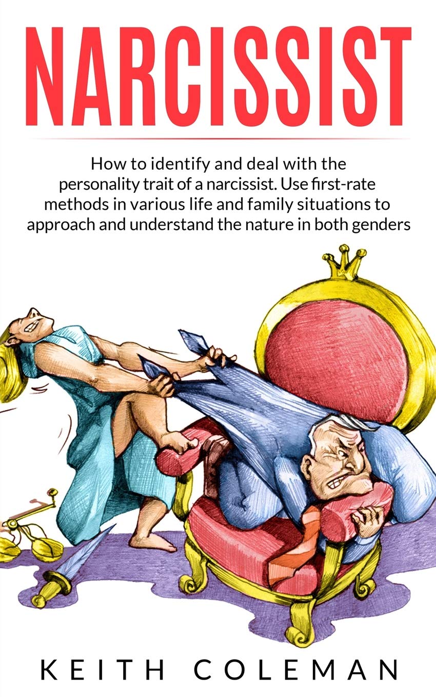 Narcissist: How to Identify and Deal with the Personality Trait of a Narcissist. Use FirstRate Methods in Various Life and Fami,Used