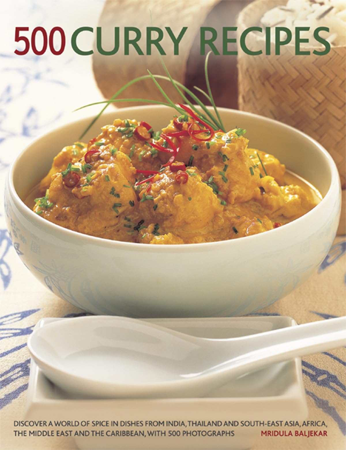500 Curry Recipes: Discover A World Of Spice In Dishes From India, Thailand And Southeast Asia, Africa, The Middle East And The,Used