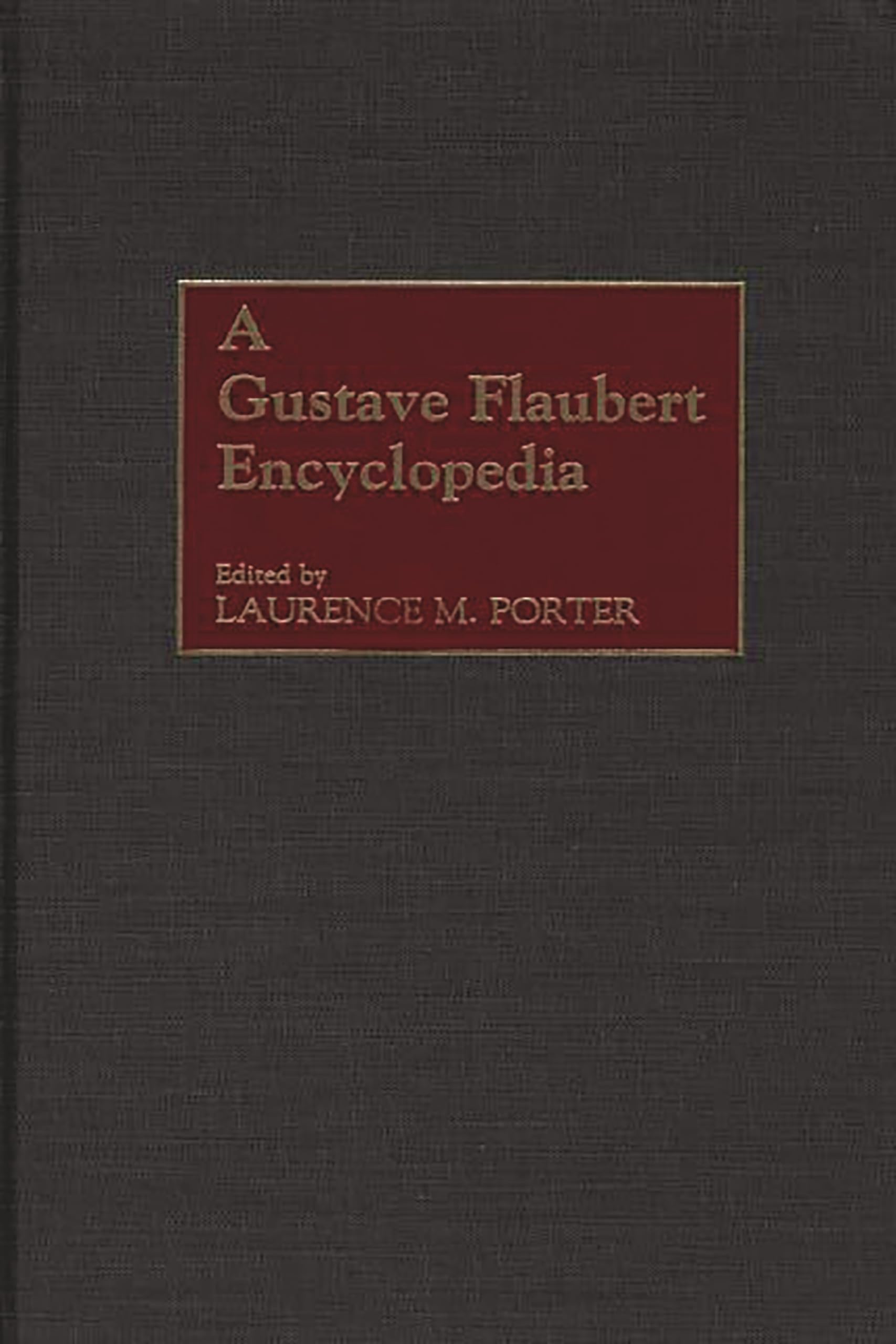 A Gustave Flaubert Encyclopedia,Used