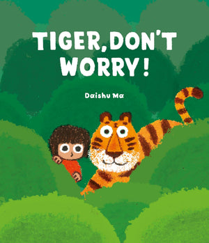 TIGER DONT WORRY