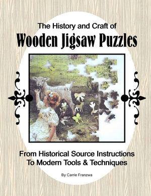 The History And Craft Of Wooden Jigsaw Puzzles: From Historical Source Instructions To Modern Tools & Techniques,Used